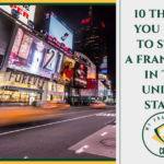 10 Things you NEED to Start a Franchise in the United States